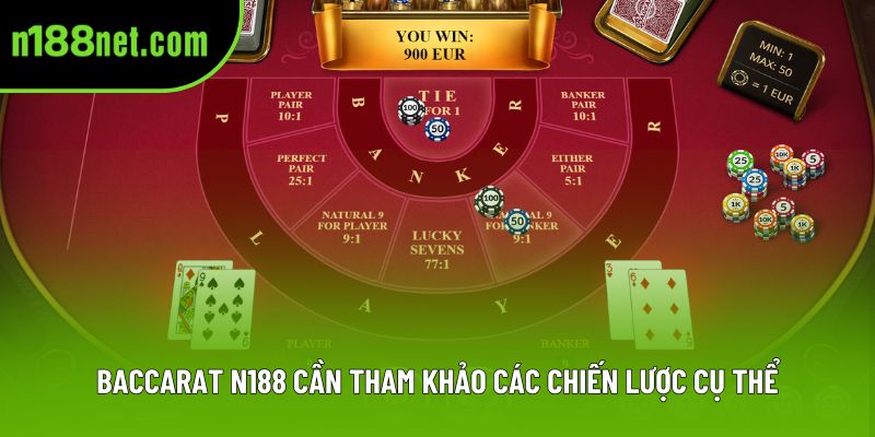 Baccarat N188 cần tham khảo các chiến lược cụ thể