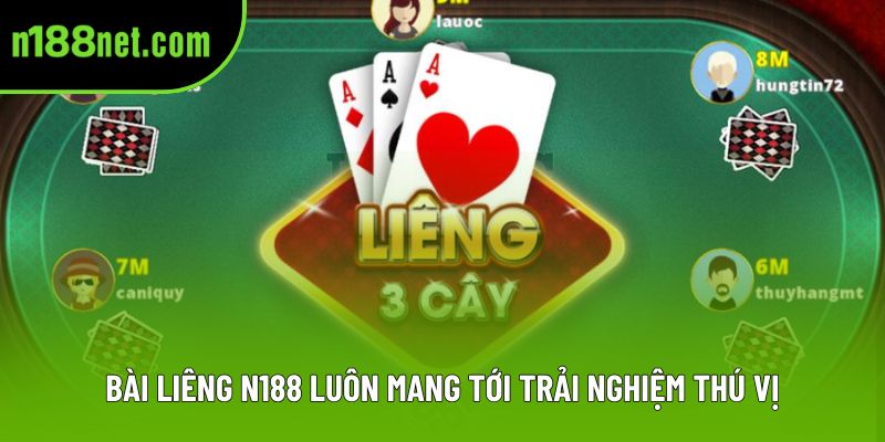 Bài Liêng N188 luôn mang tới trải nghiệm thú vị