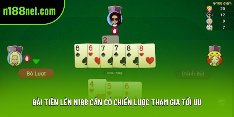 Bài tiến lên N188 cần có chiến lược tham gia tối ưu Bài tiến lên N188 cần có chiến lược tham gia tối ưu