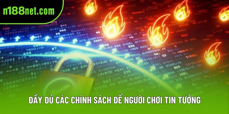 Đầy đủ các chính sách để người chơi tin tưởng