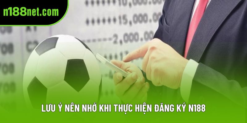 Lưu ý nên nhớ khi thực hiện đăng ký N188