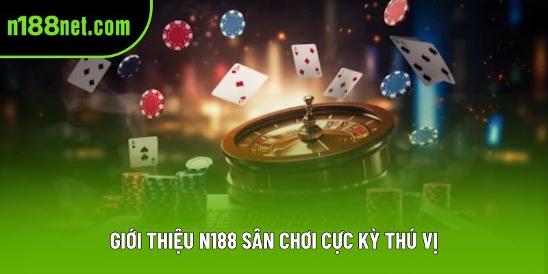 Giới thiệu N188 sân chơi cực kỳ thú vị