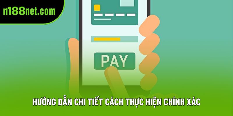 Hướng dẫn chi tiết cách thực hiện chính xác