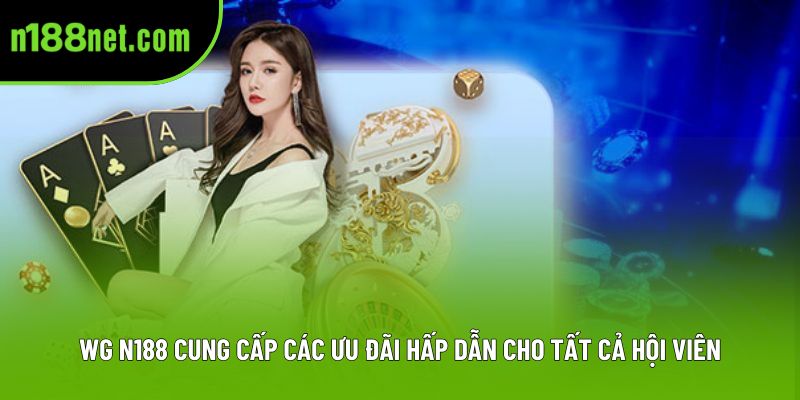 WG N188 cung cấp các ưu đãi hấp dẫn cho tất cả hội viên