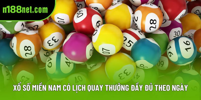 Xổ số miền Nam có lịch quay thưởng đầy đủ theo ngày Xổ số miền Nam có lịch quay thưởng đầy đủ theo ngày