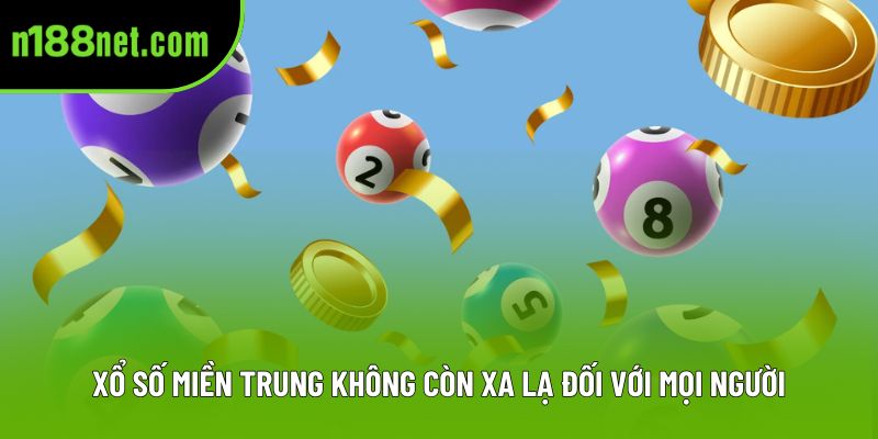 Xổ số miền Trung không còn xa lạ đối với mọi người Xổ số miền Trung không còn xa lạ đối với mọi người