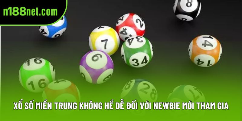 Xổ số miền Trung không hề dễ đối với newbie mới tham gia Xổ số miền Trung không hề dễ đối với newbie mới tham gia